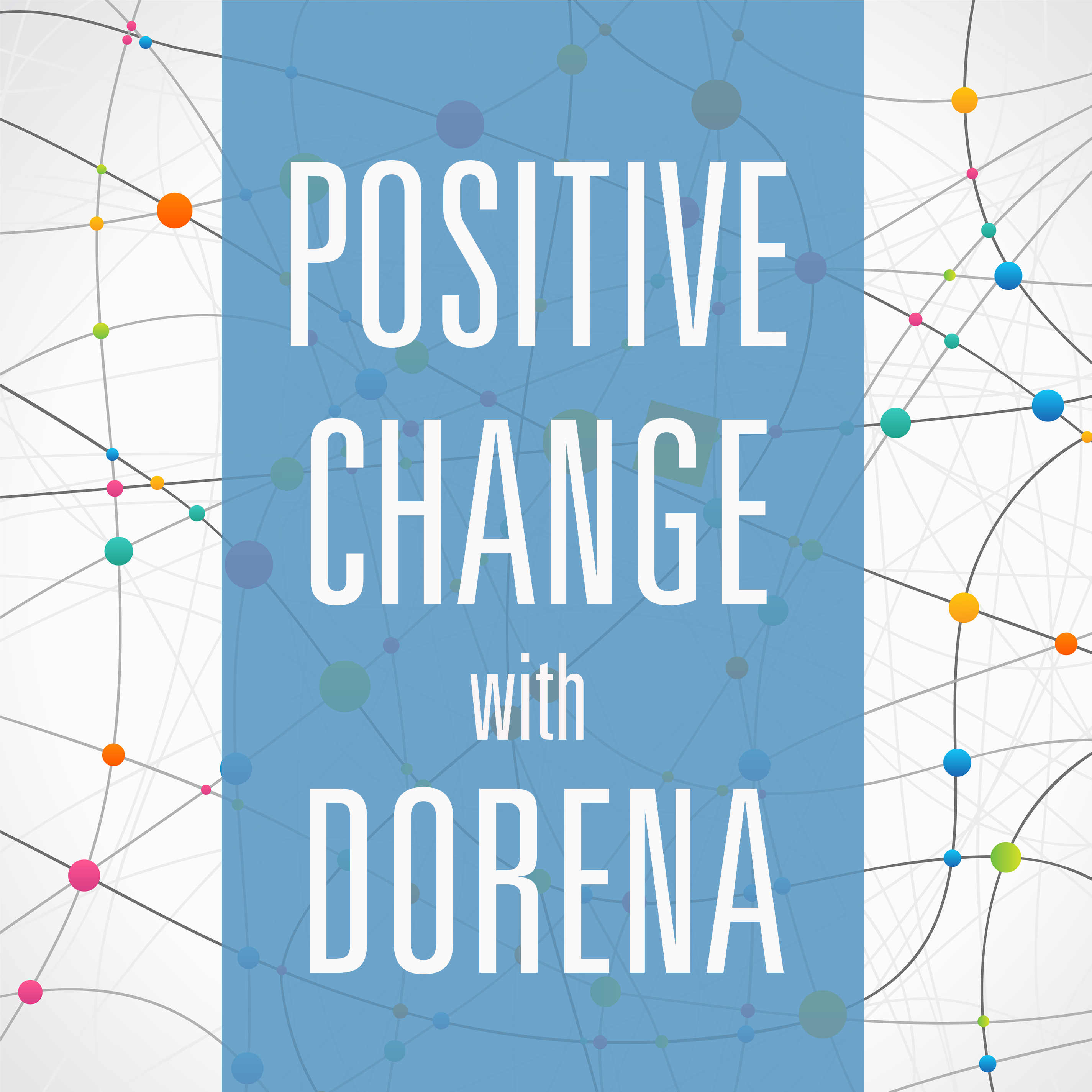 Positive Change with Dorena